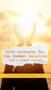 Image shows a picture of a sunrise, with hands in the foreground, cupping the sun. The title reads: five crystals for the summer solstice (and a simple ritual)