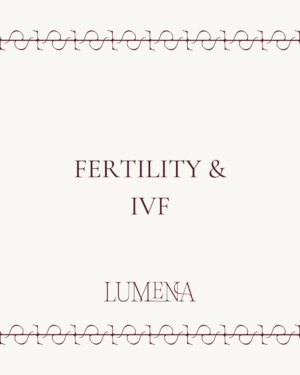 Fertility / IVF
