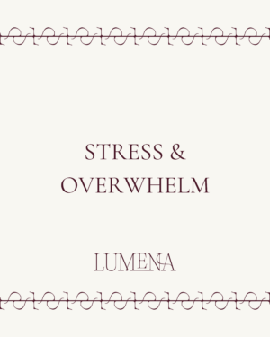Stress / Overwhelm